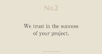 No.2 - We trust in the success of your projects.