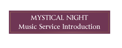 MYSTICAL NIGHT MUSIC SERVICE 紹介